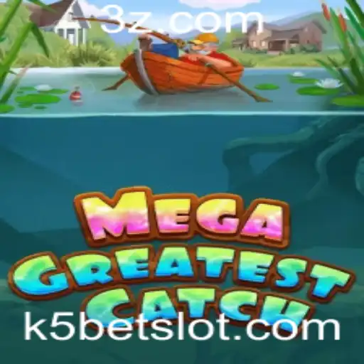 MegaGreatestCatch: Explorando o Jogo do Momento com K5bet